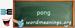 WordMeaning blackboard for pong